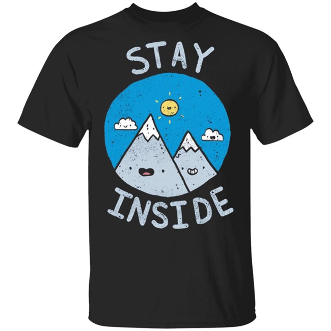 The Great Outdoors T Shirt Stay InSide Black Shirts