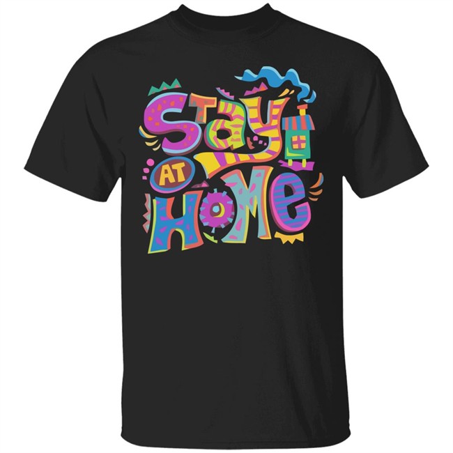 Stay At Home T Shirt Cute Black Shirts With Sayings