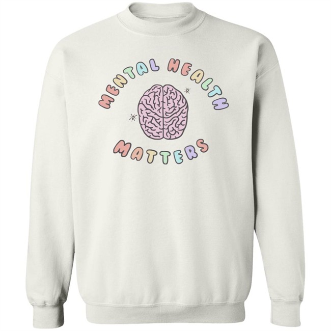 Self Care Is Everyone Mental Health Matters Brain Sweatshirt Self Care Is Everyone Hoodie Sweatshirt Yone Mental Health Matters Brain Sweatshirt Hoodie