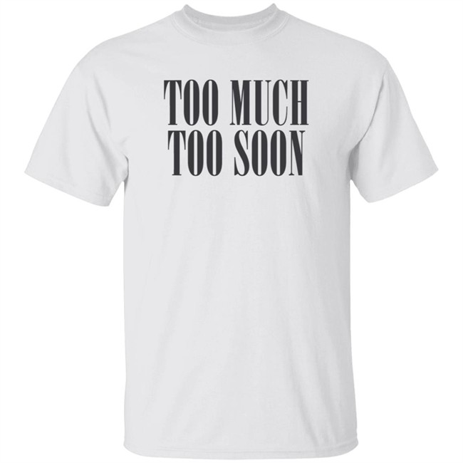 Too Much Too Soon Amiri Shirt Amiri T Shirts Too Much Too Soon Shirt