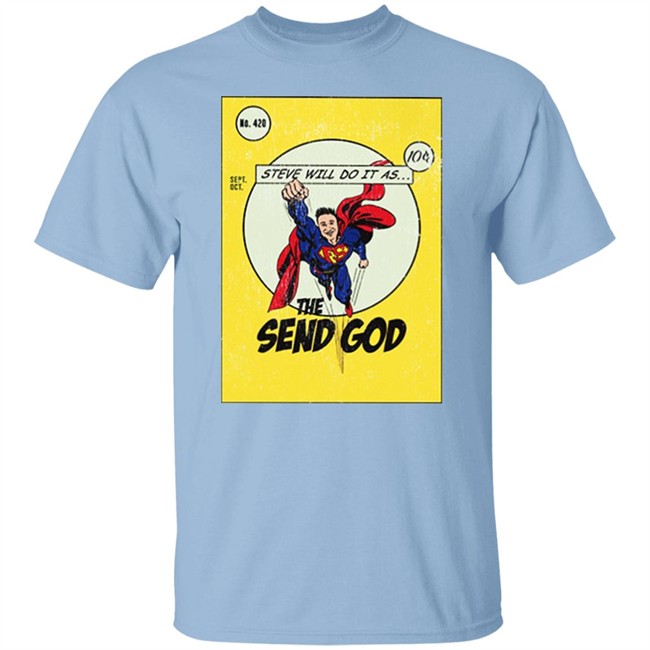 Steve Will Do It The Send God Tshirt