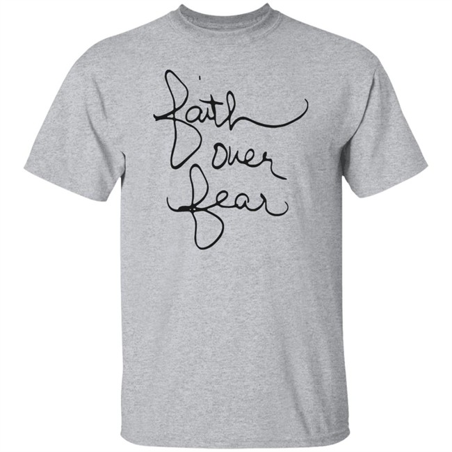 Faith Over Fear Shirt