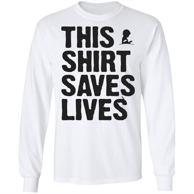 This Shirt Saves Lives T Shirt